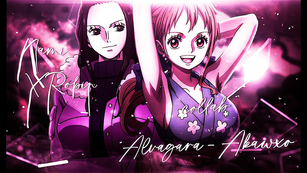 Nami & Robin🧡💜-CALL ME GIRL[EDIT~AMV📱]Collab with 