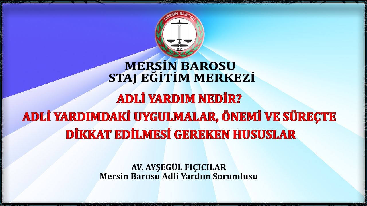 Adli Yardım Nedir?  Adli Yardımda ki Uygulmalar, Önemi ve Süreçte  Dikkat Edilmesi Gereken Hususlar