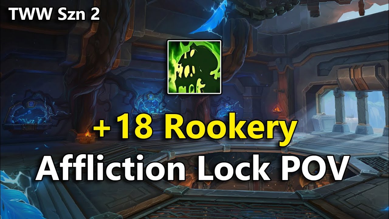 Rookery +18 (Affliction Warlock POV) | TWW Season 2 M+