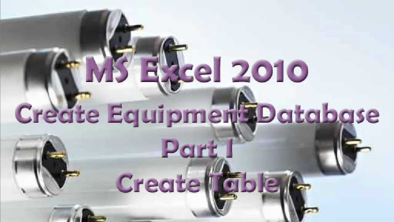 MS Excel 2010 Create Equipment Data Base Part I - Create Table