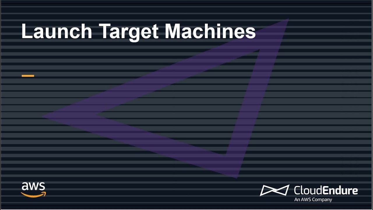 Launch Target Machines