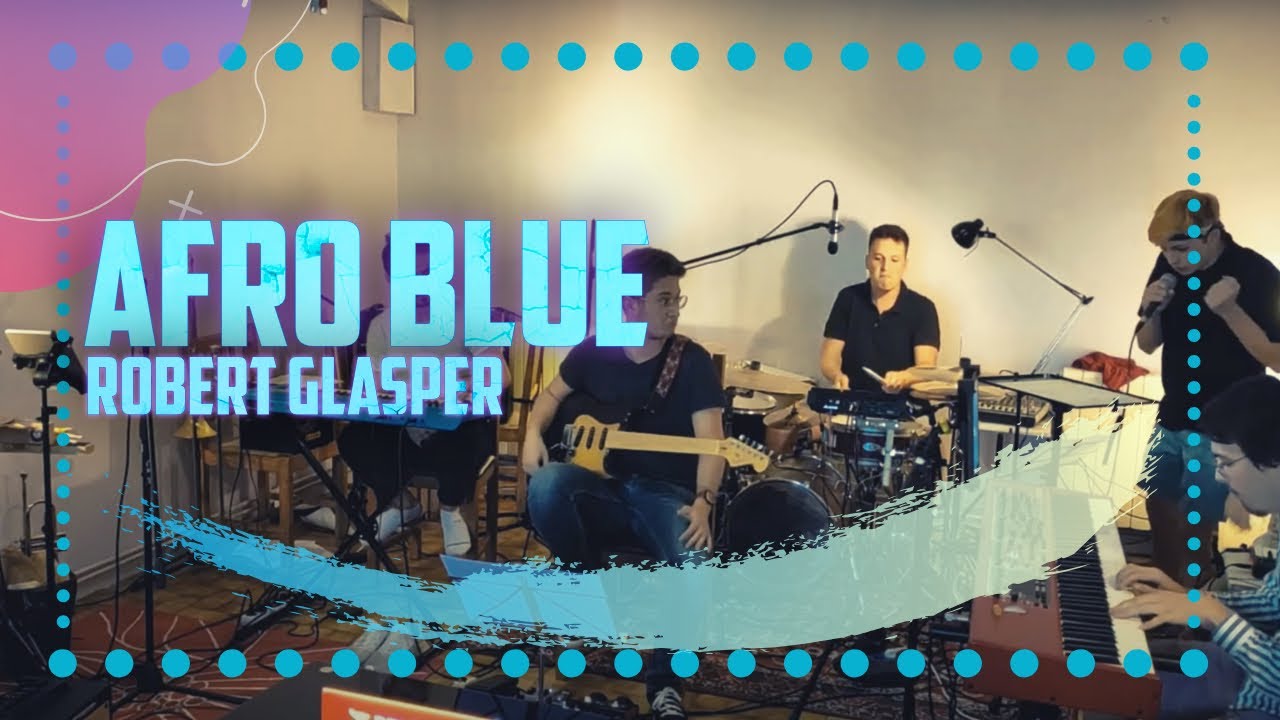 🎙#21 - Afro Blue (by Robert Glasper)
