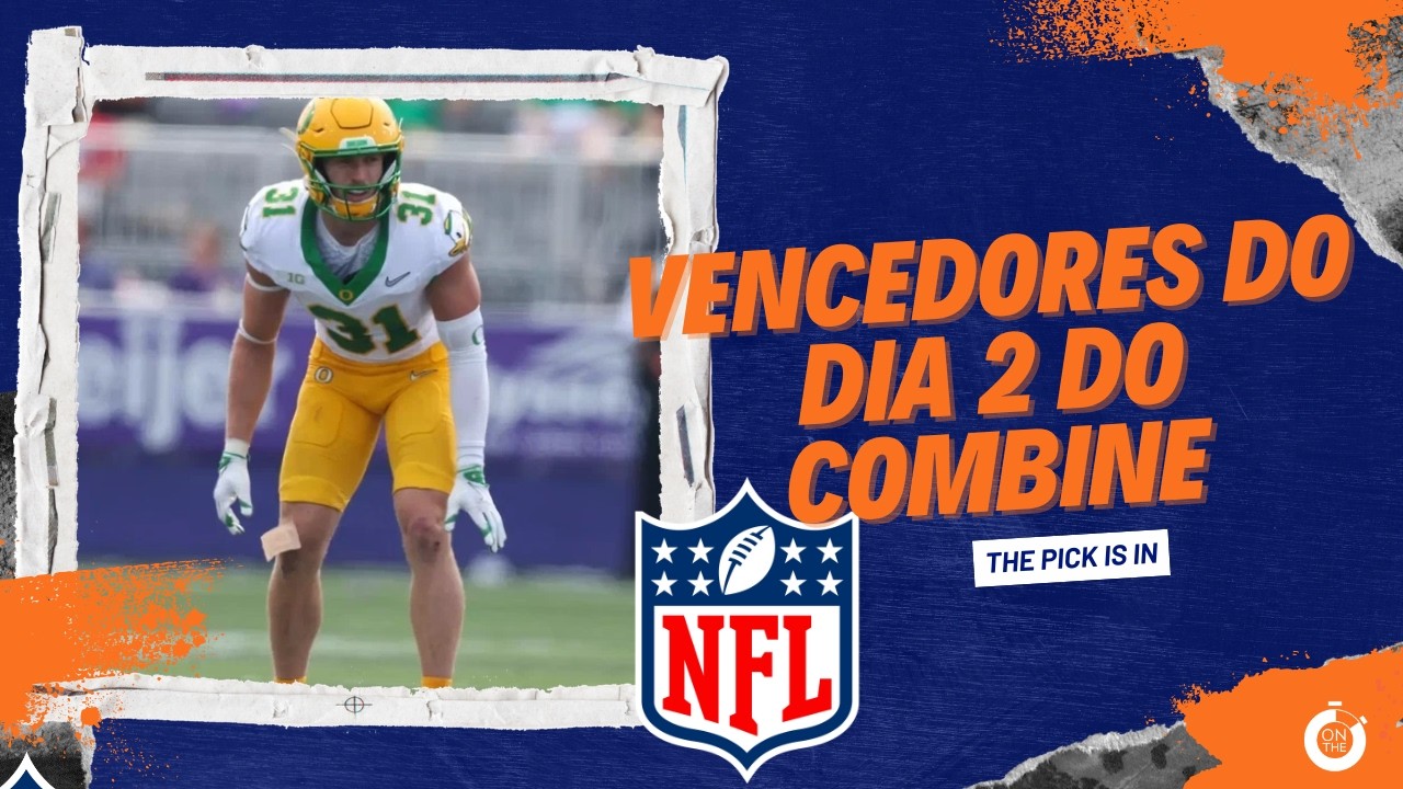 VENCEDORES DO DIA 2 DO COMBINE - CORNERBACKS, SAFETIES E TIGHT ENDS