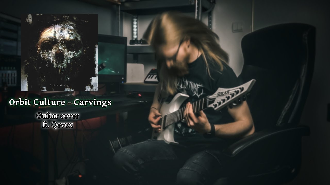 ORBIT CULTURE - CARVINGS [GUITAR COVER] ft. Qevox