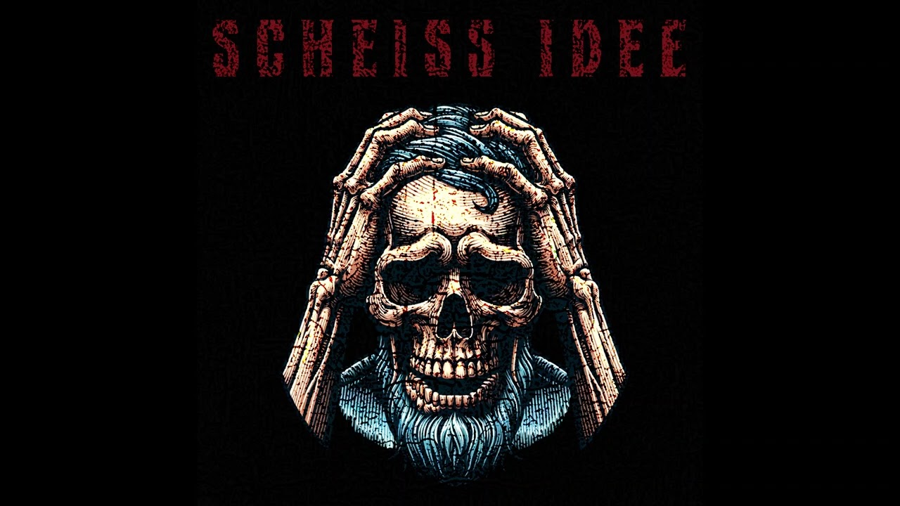 Scheiss Idee