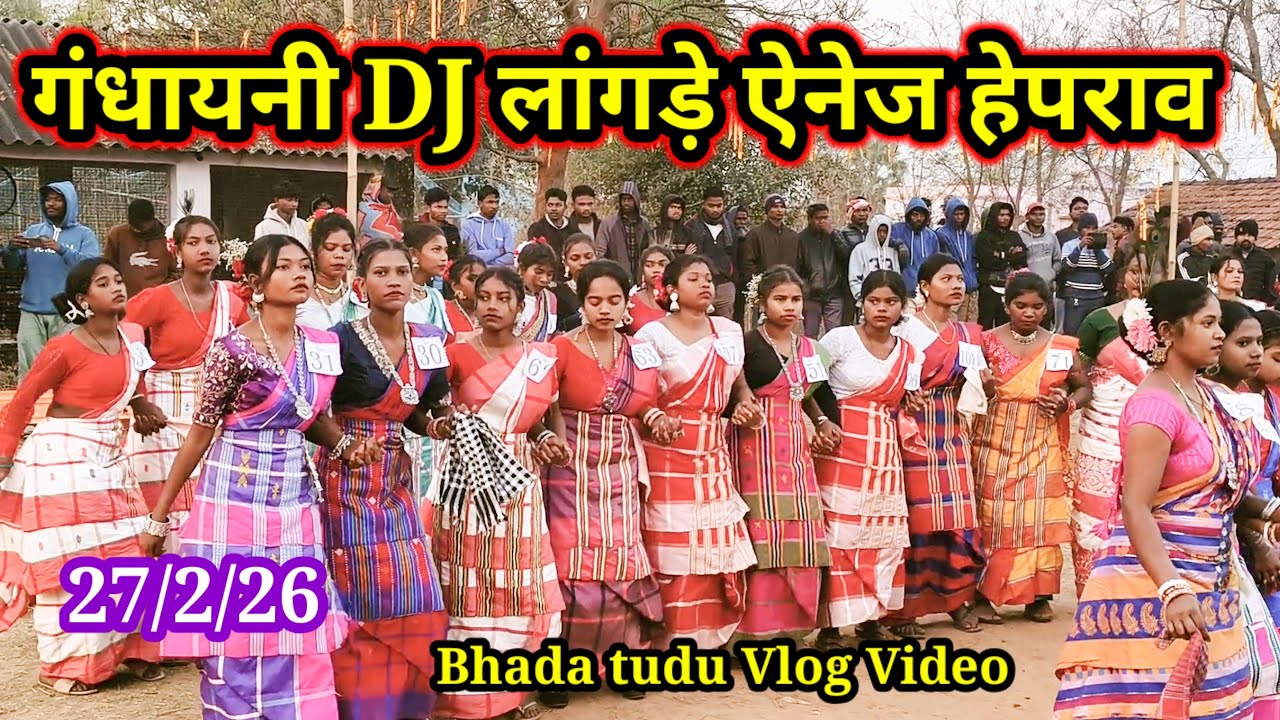 GONDHAINI DJ LANGDE ENEJ HEPRAW 2026@BhadaTudu Vlog Video 