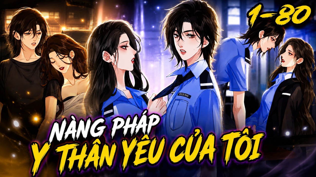 FULL 1 - 80 | Nàng Pháp Y Thân Yêu Của Tôi [ Bách Hợp ] | Kao review