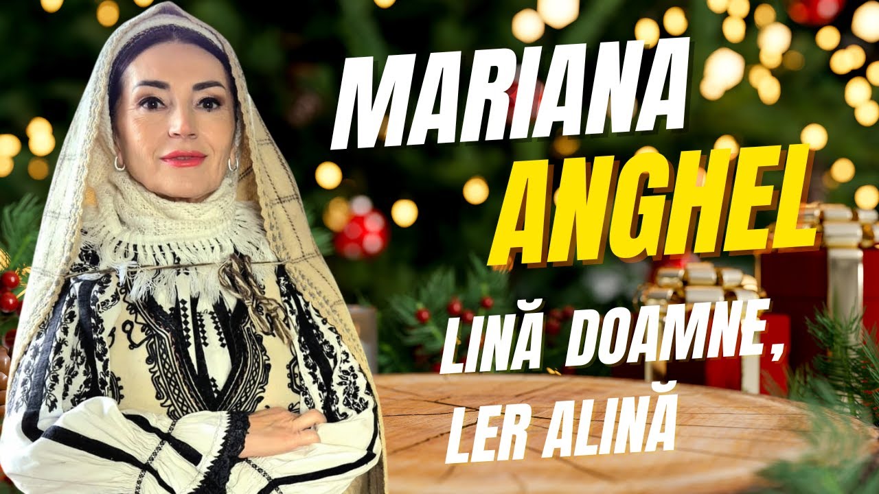Mariana Anghel - Lină Doamne, ler alină🔔 (Colindă)