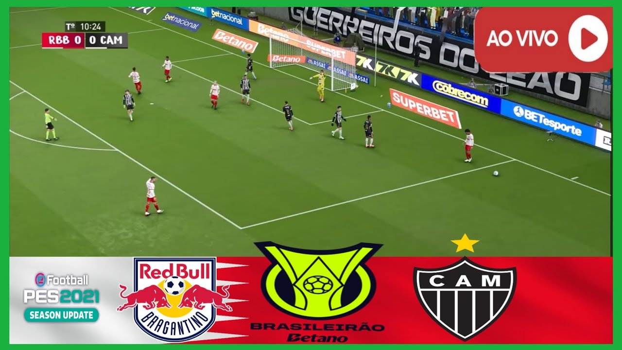 RB BRAGANTINO VS ATLÉTICO MINEIRO AO VIVO COM IMAGENS BRASILEIRÃO SÉRIE A 2026 PES 21 