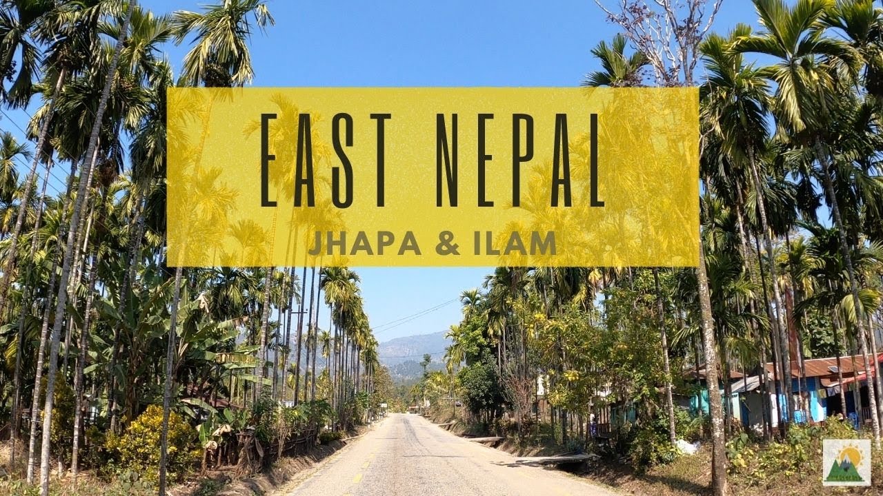 Exploring Ilam & Jhapa | East Nepal