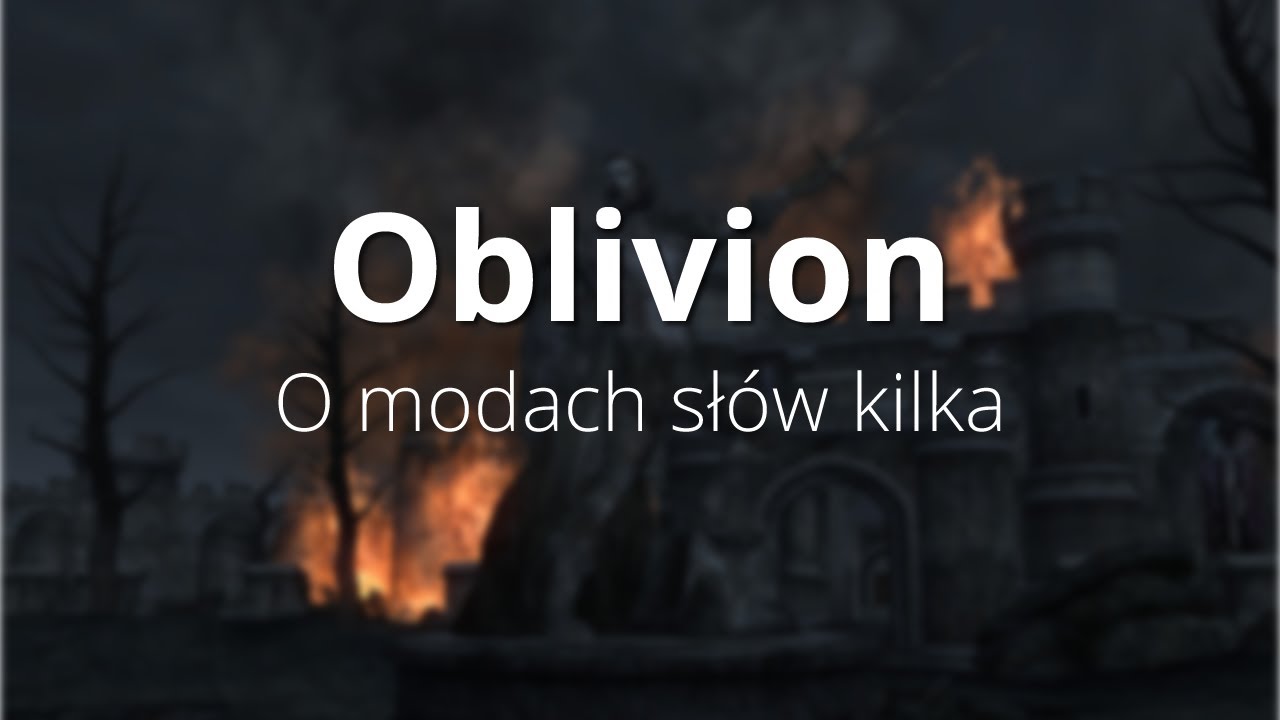 O modach słów kilka (Oblivion)