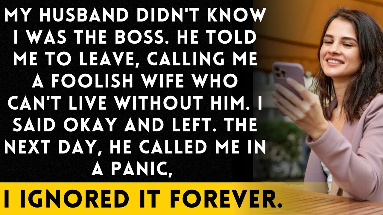 My husband didn't know I was a BOSS and told me to leave, calling me foolish. The next day, he...