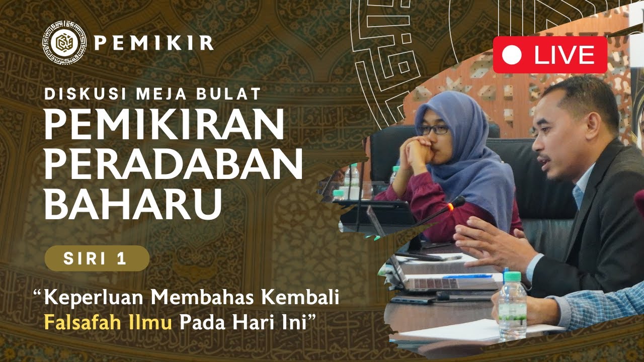 [LIVE] DISKUSI MEJA BULAT PEMIKIRAN PERADABAN BARU SIRI 1