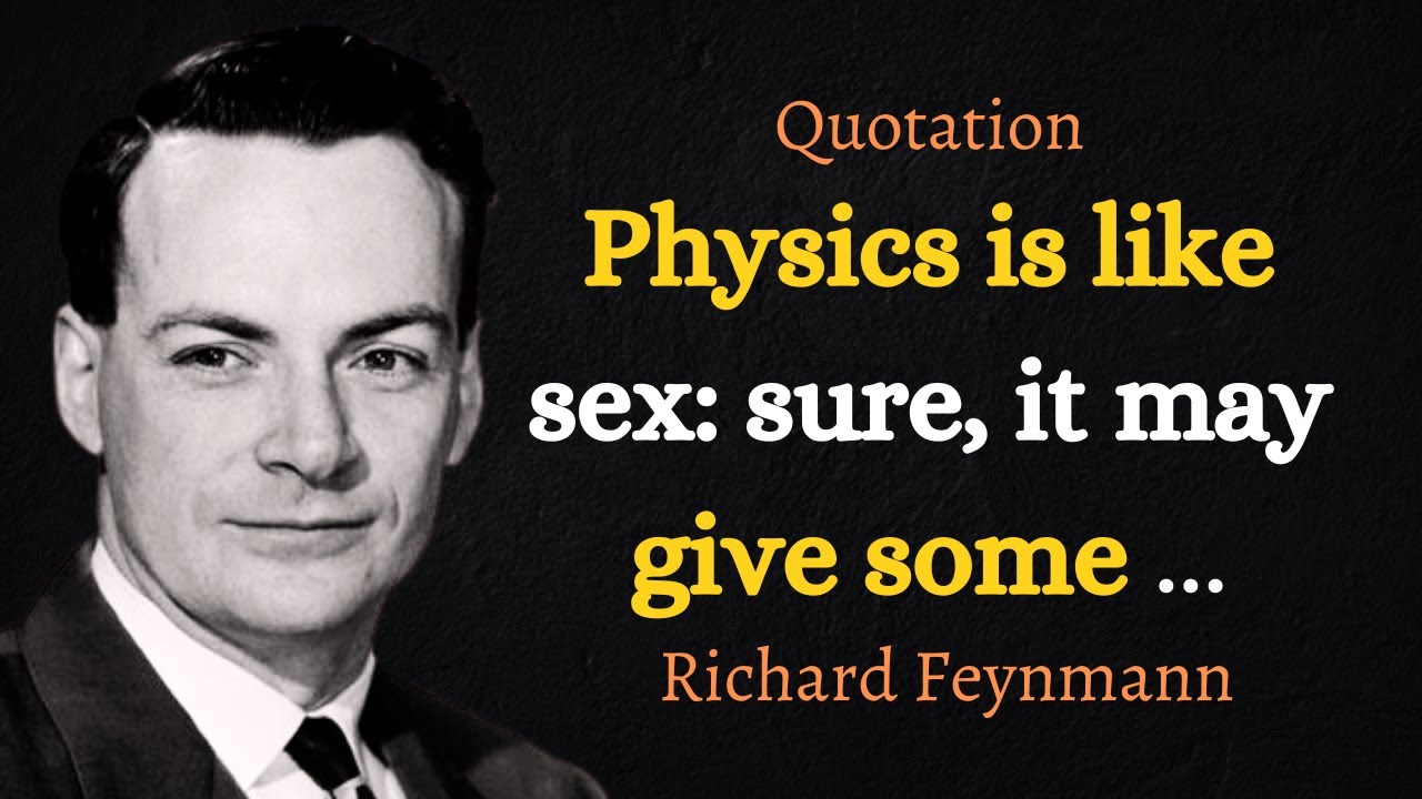Novel Prize Winner Brilliant Richard Feynman quotes That Are Worth To Listening