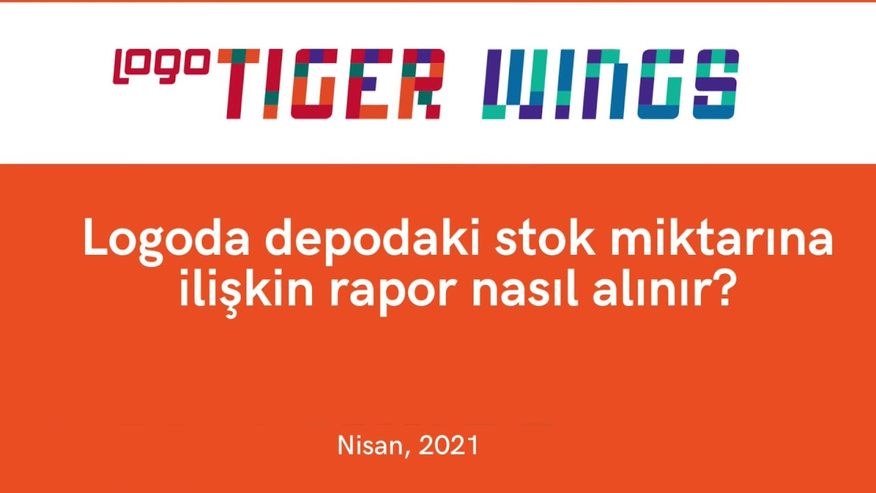 Logo Tiger Wings depodaki stok miktarına ilişkin rapor nasıl alınır?