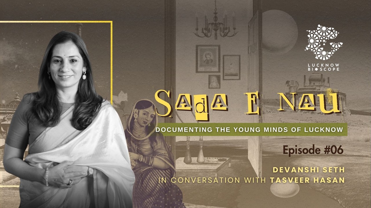 Sada-e-Nau Devanshi Seth in conversation with Tasveer Hasan