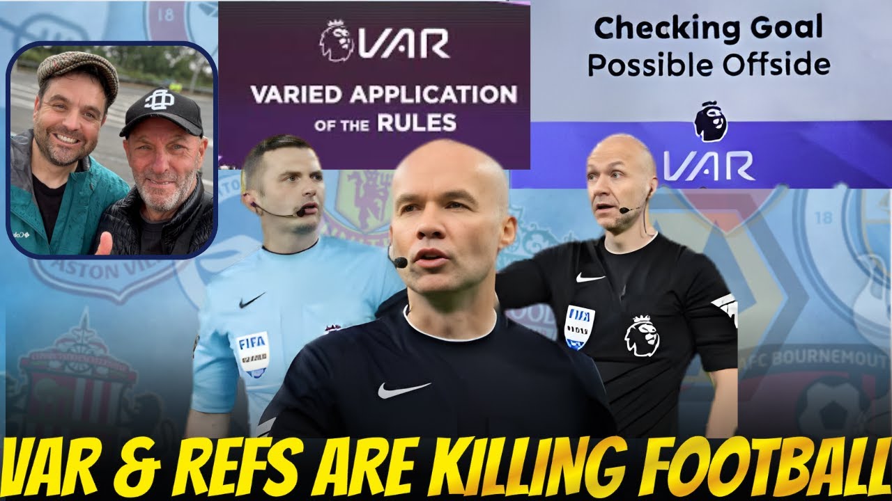 VAR AND REFS ARE KILLING FOOTBALL