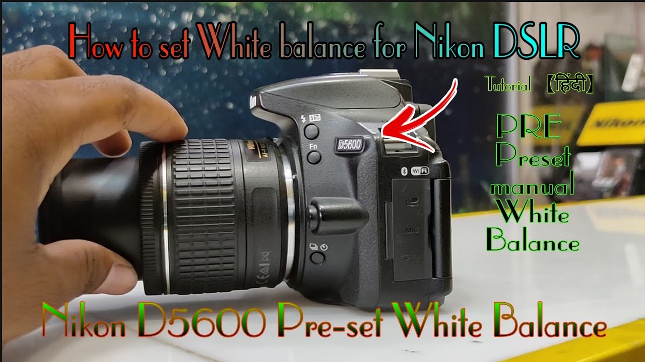White balance settings for NIKON DSLR || Nikon D3500 D5300 D5600 White balance tutorials ||
