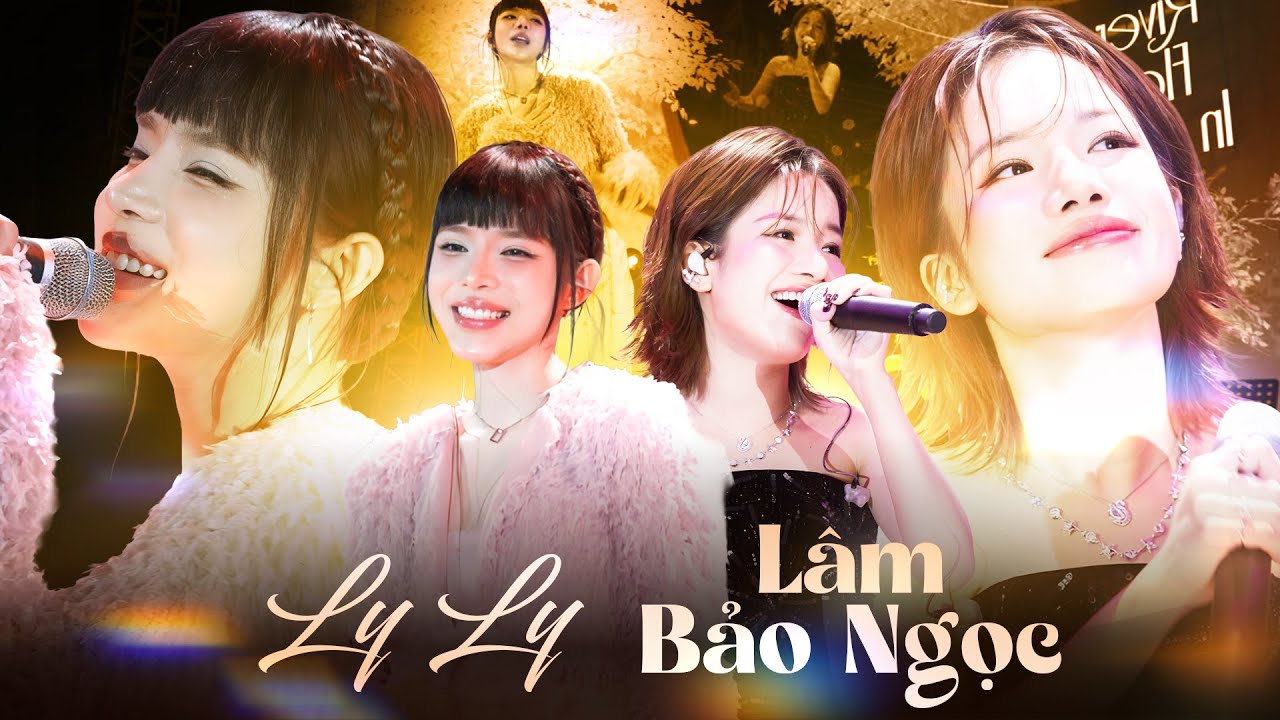 LYLY & LÂM BẢO NGỌC - ĐỪNG LO EM ĐỢI MÀ & QUÁ KHỨ CÒN LẠI GÌ live at #RiverFlowsInYouShow