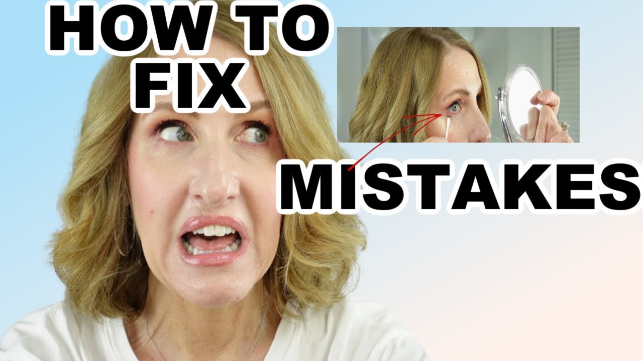 HOW TO FIX MAKEUP MISTAKES