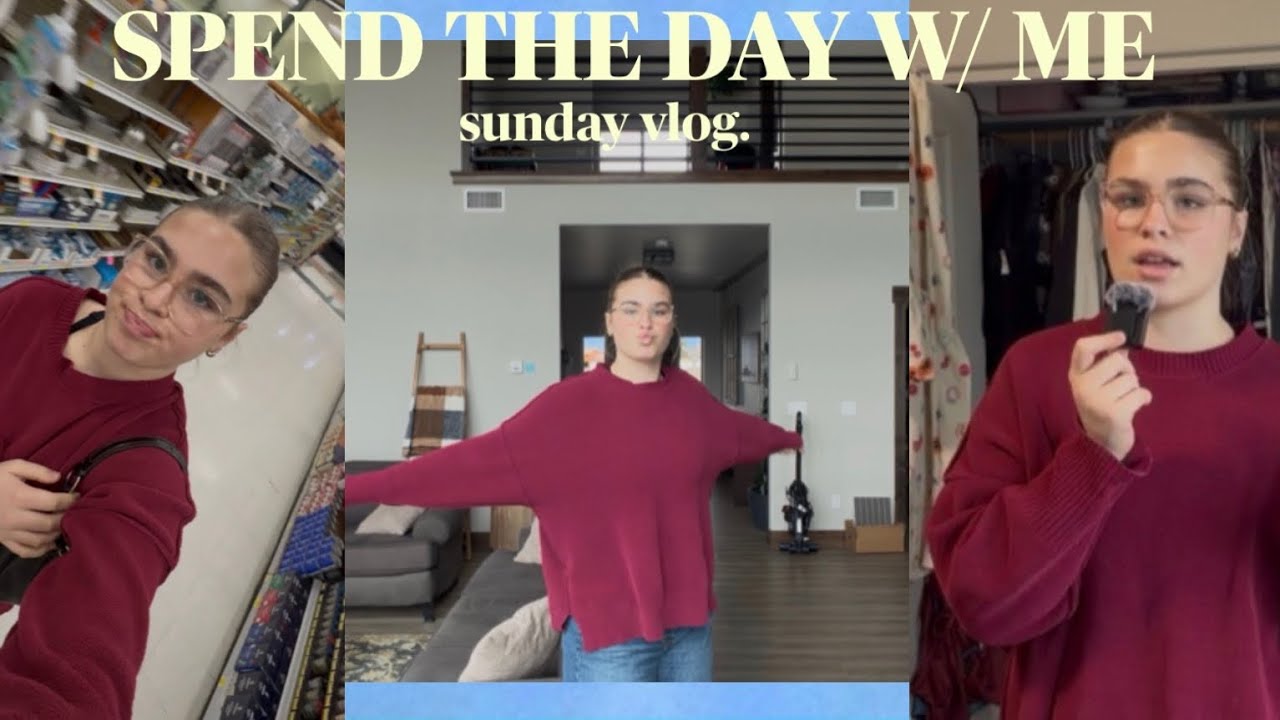 spend the day w/ me! sunday vlog.