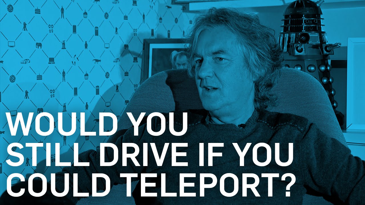 Would You Still Drive If You Could Teleport? - James May - BBC Brit