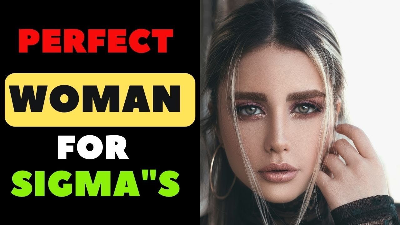 The Perfect Woman for Sigma Males