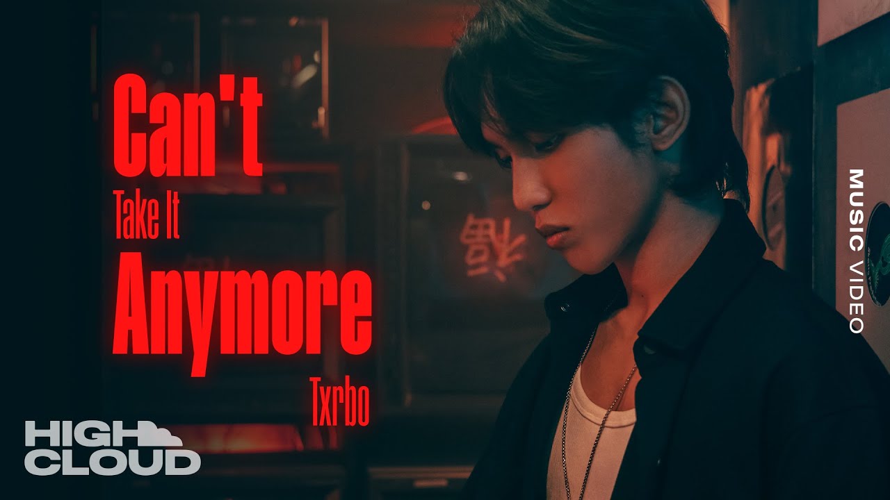 Txrbo - Can’t Take It Anymore [Official MV]