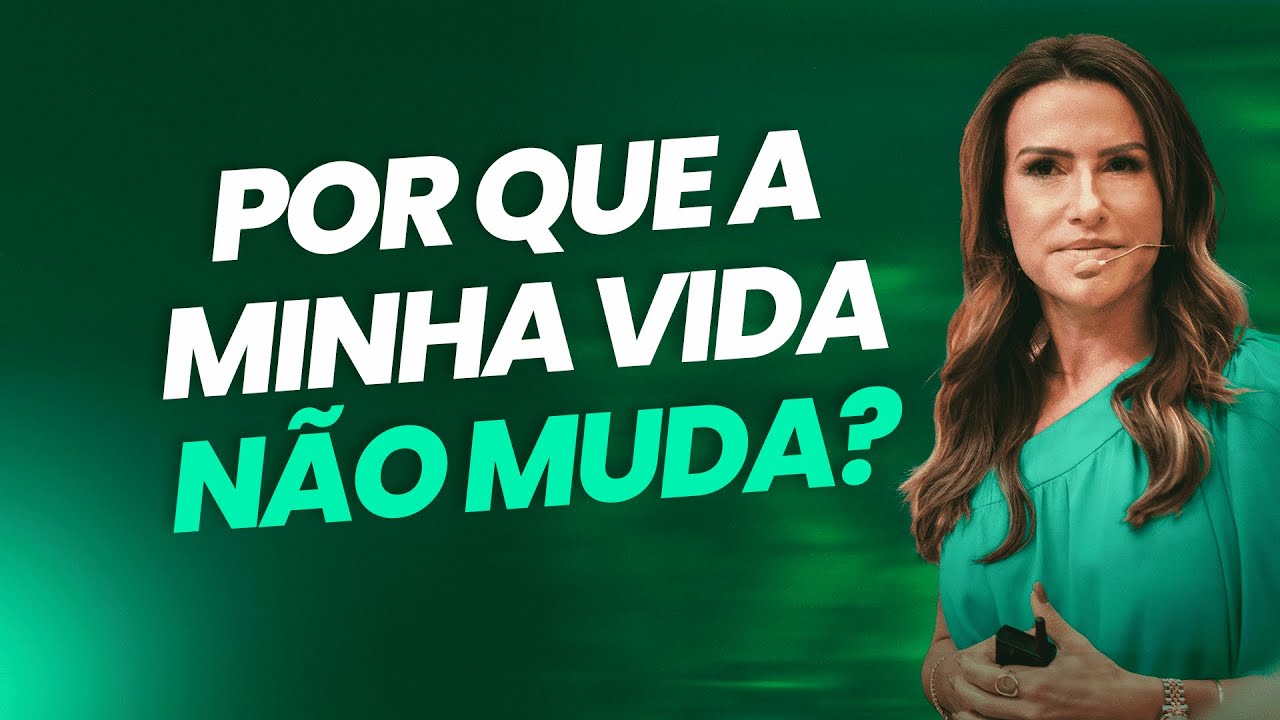 Por que a minha vida n&atilde;o muda?  | Camila Vieira