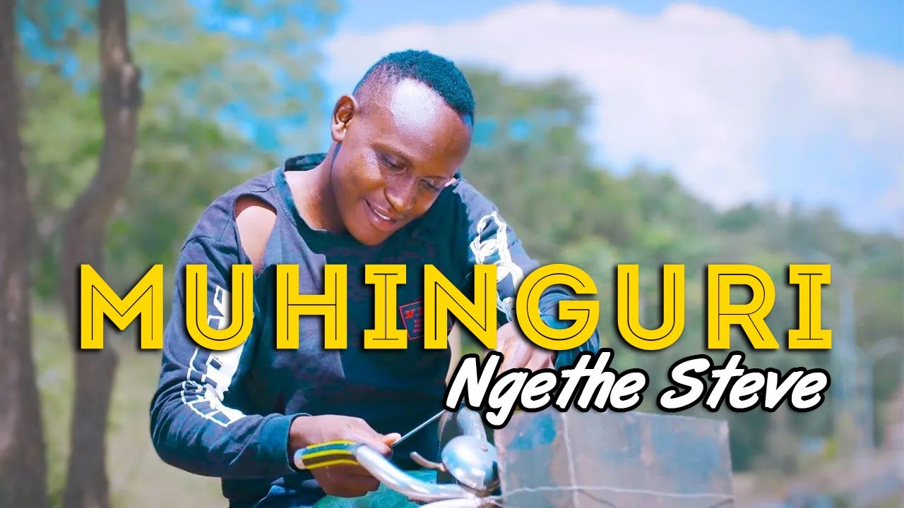 MUHINGURI | NGETHE STEVE | OFFICIAL 4K VIDEO | 