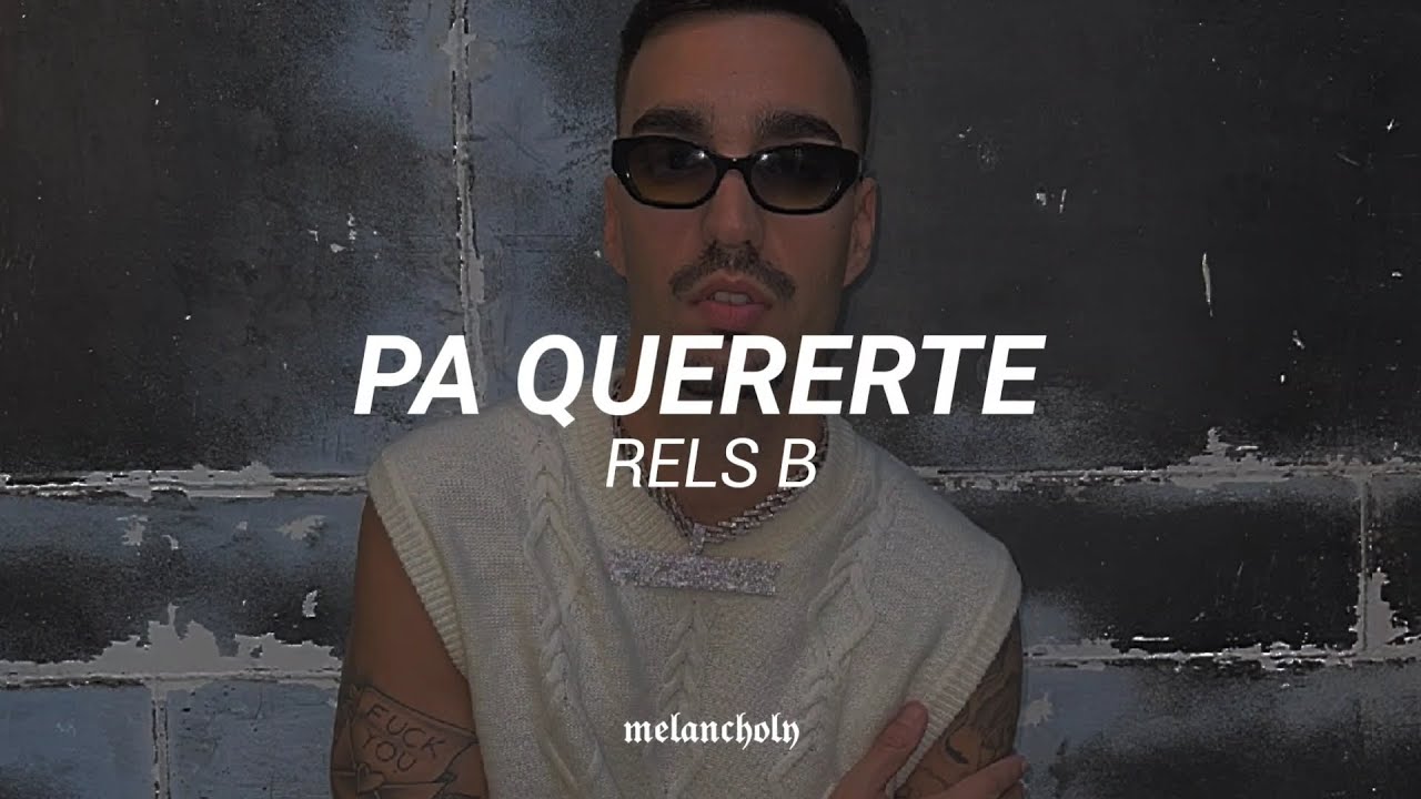 Pa quererte - Rels B | LETRA 🥀