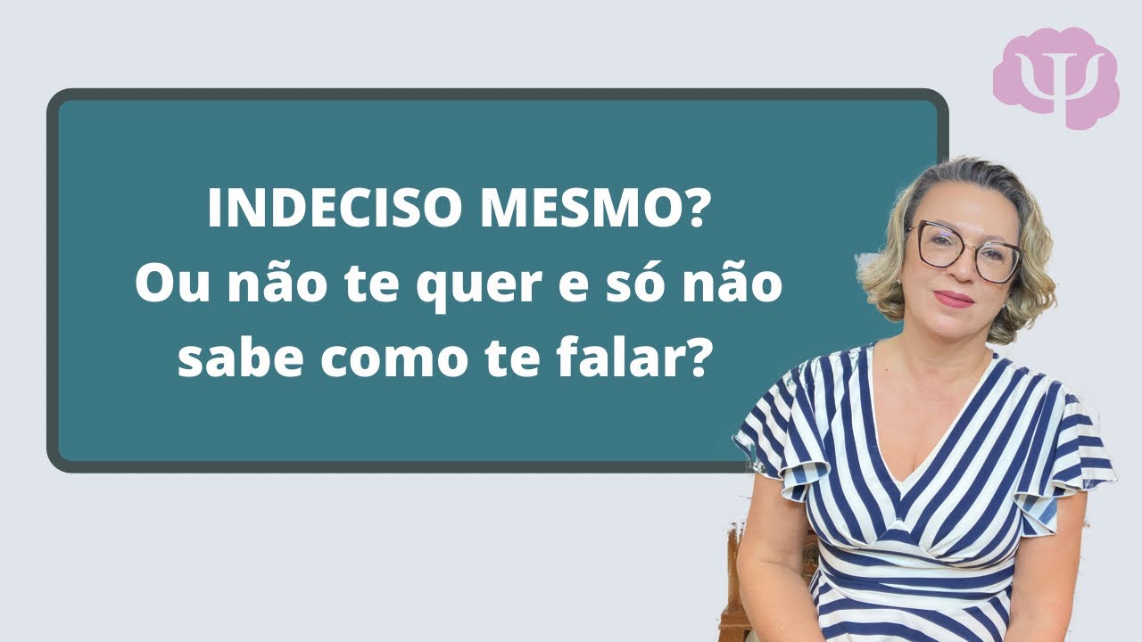 A pessoa está indecisa em relação à você.  O que fazer?
