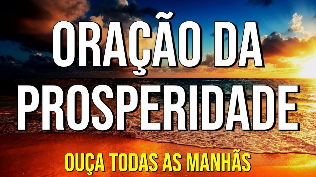 Oração Para Prosperidade ! Ouça Todas as  Manhãs
