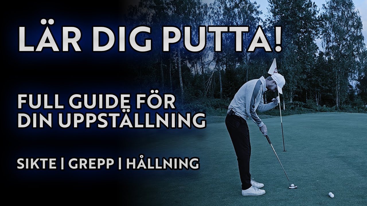 PUTTING GRUNDER! L&auml;r dig putta p&aring; riktigt