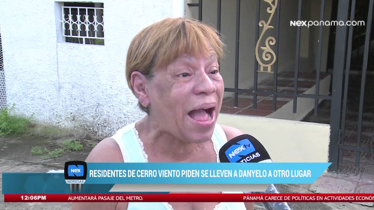 Residentes de Cerro Viento piden se lleven a Danyelo a otro lugar