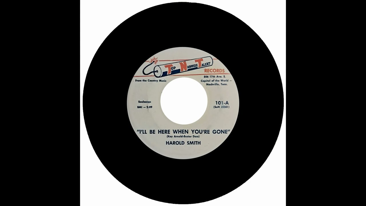 HAROLD SMITH - I'LL BE HERE WHEN YOU'RE GONE