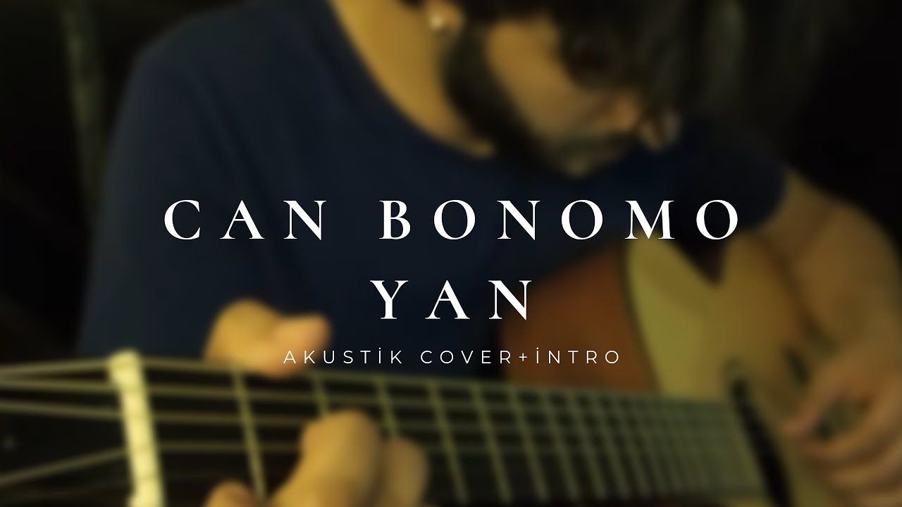 Can Bonomo - Yan (Akustik Cover+Intro)