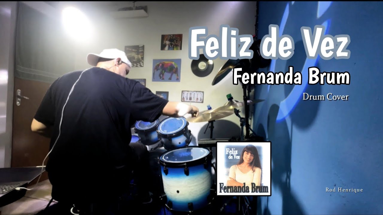 Feliz de Vez ( Drum Cover ) Fernanda Brum | Por Rod Henrique