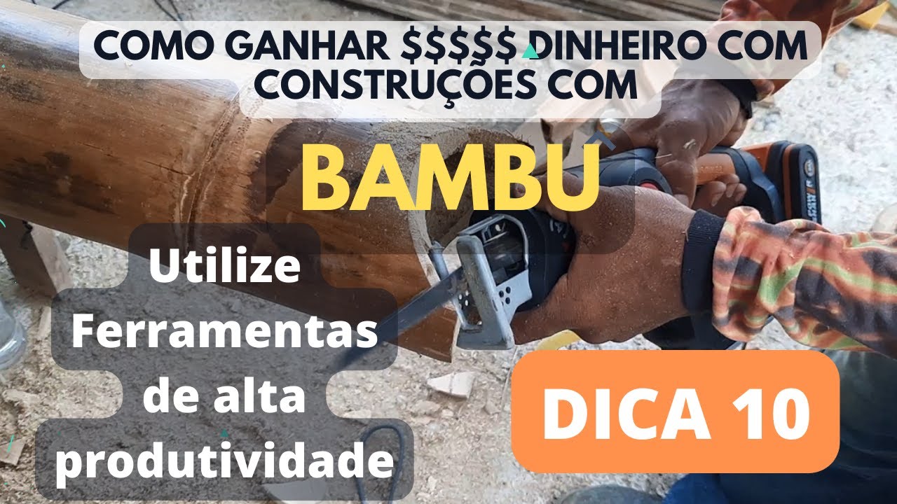 Dica 10-UTILIZE FERRAMENTAS DE ALTA PRODUTIVIDADE-Como ganhar dinheiro com Bambu