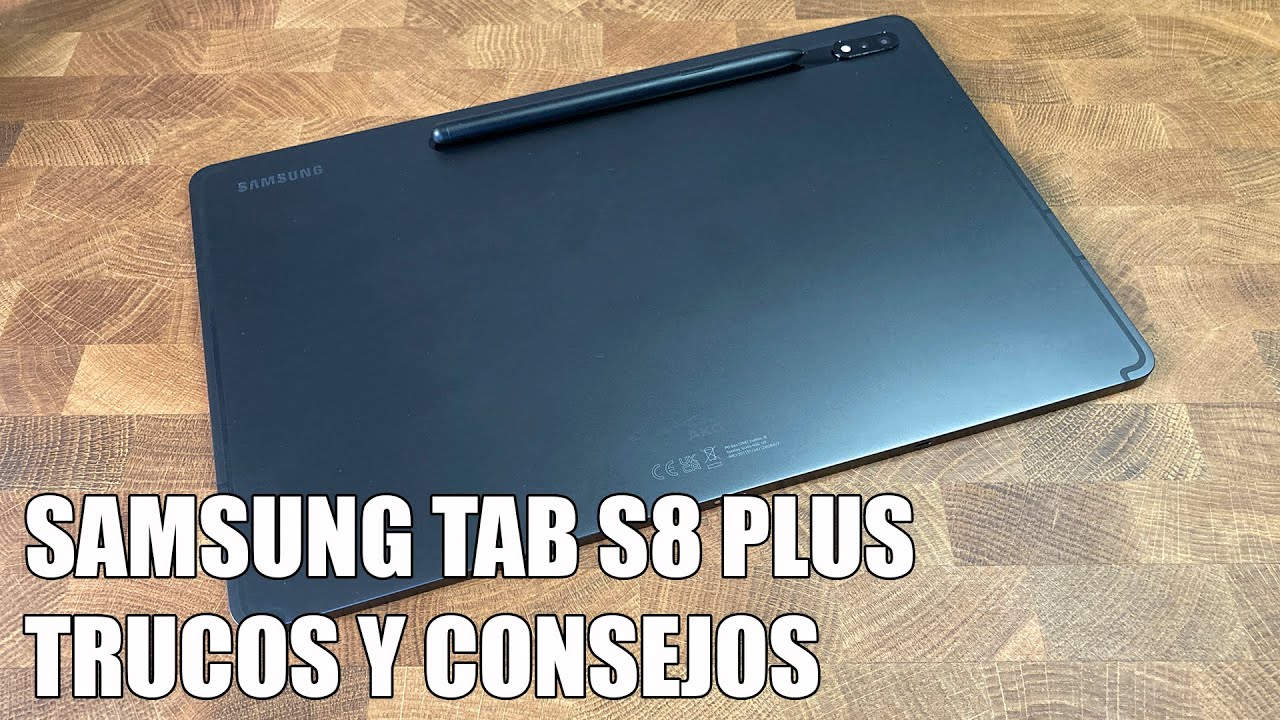 Como Sacar Maximo Partido a la Samsung Tab S8 Plus - Trucos y Consejos