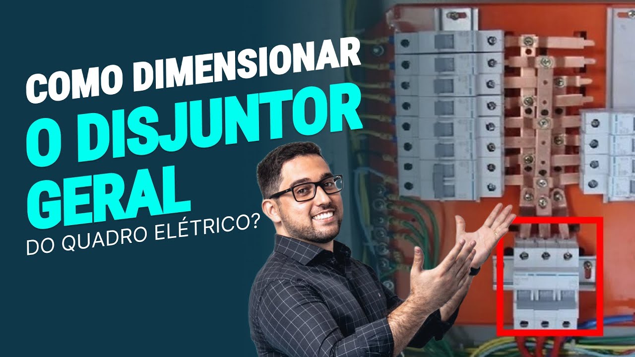 COMO DIMENSIONAR O DISJUNTOR GERAL DO QUADRO ELÉTRICO?