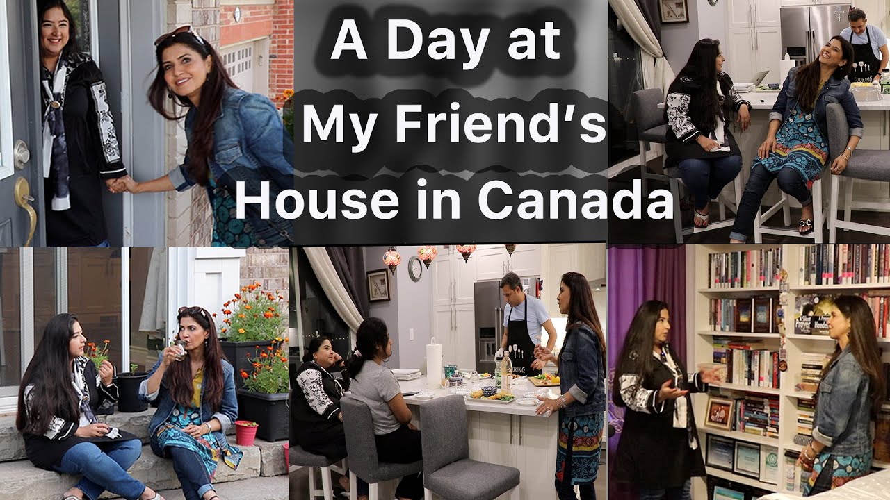 A Day At My Friend’s House In Canada - Ghazal Siddique