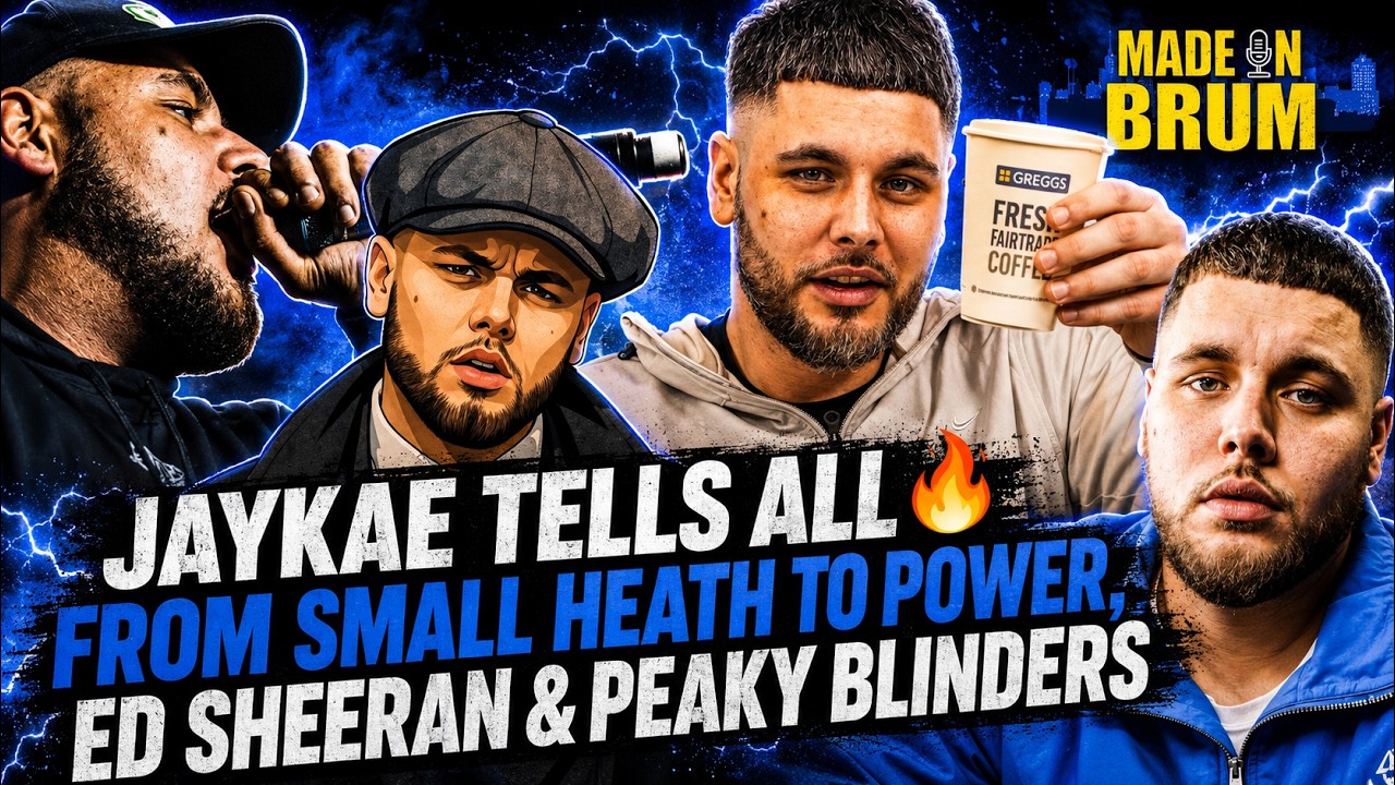 JAYKAE TELLS ALL 🔥 From Small Heath to POWER, Ed Sheeran & Peaky Blinders | Made in Brum Podcast