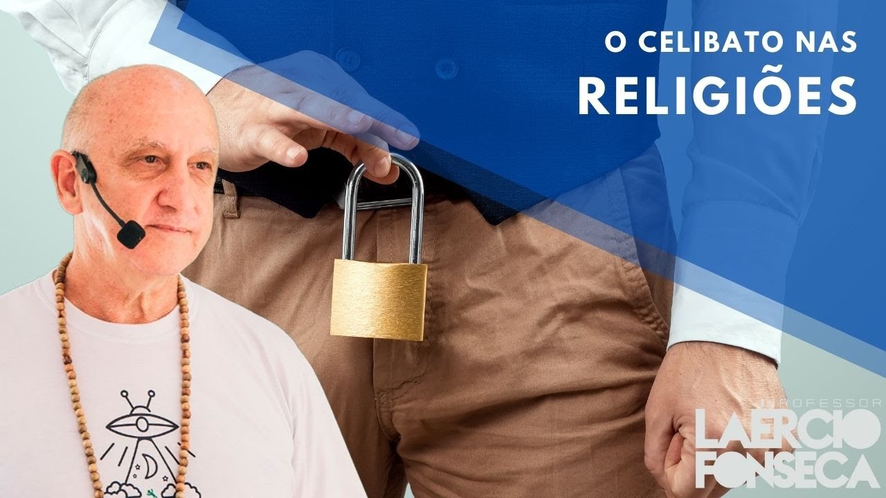 Qual MOTIVO da Maioria das RELIGIÕES pregar o CELIBATO | Prof. Laércio Fonseca