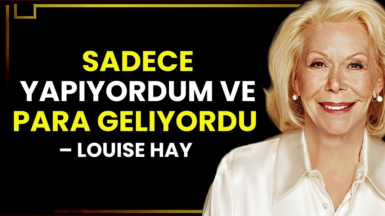 O Kadar Çok Para Vardı ki, Şok Oldum - Çekim Yasası - Louise Hay