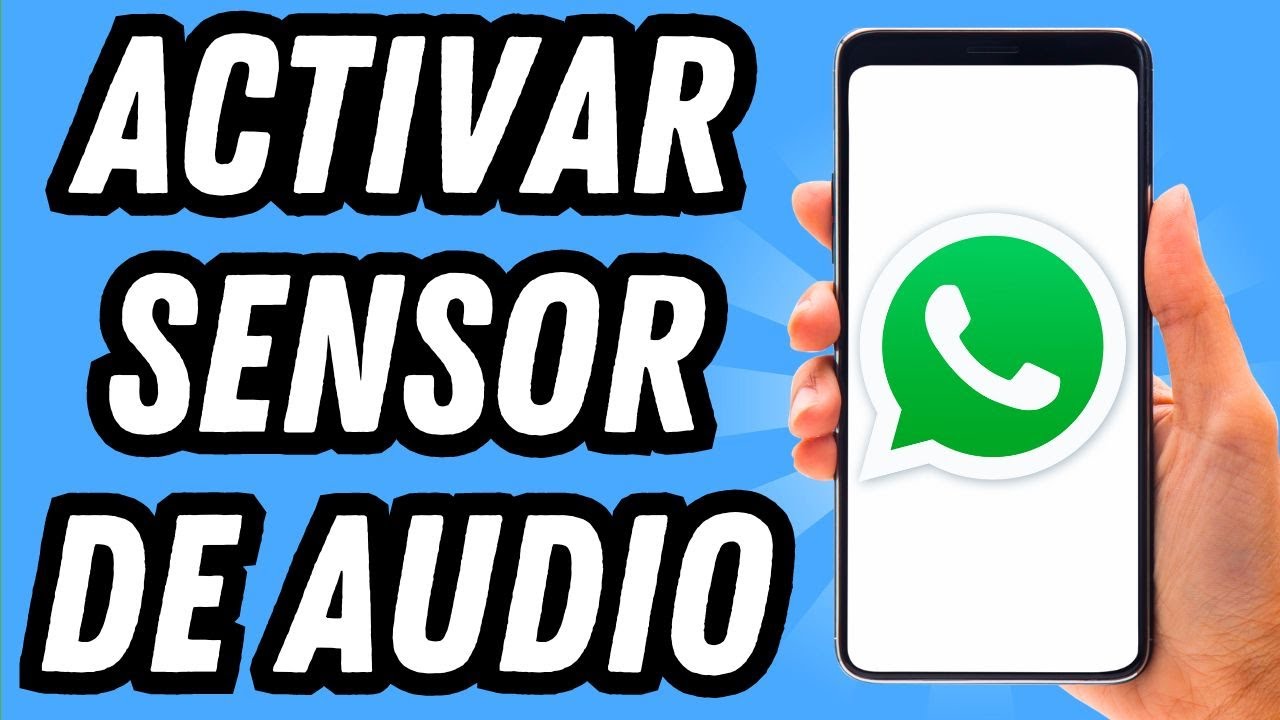 Como activar el sensor de audio en Whatsapp (GU&Iacute;A COMPLETA)