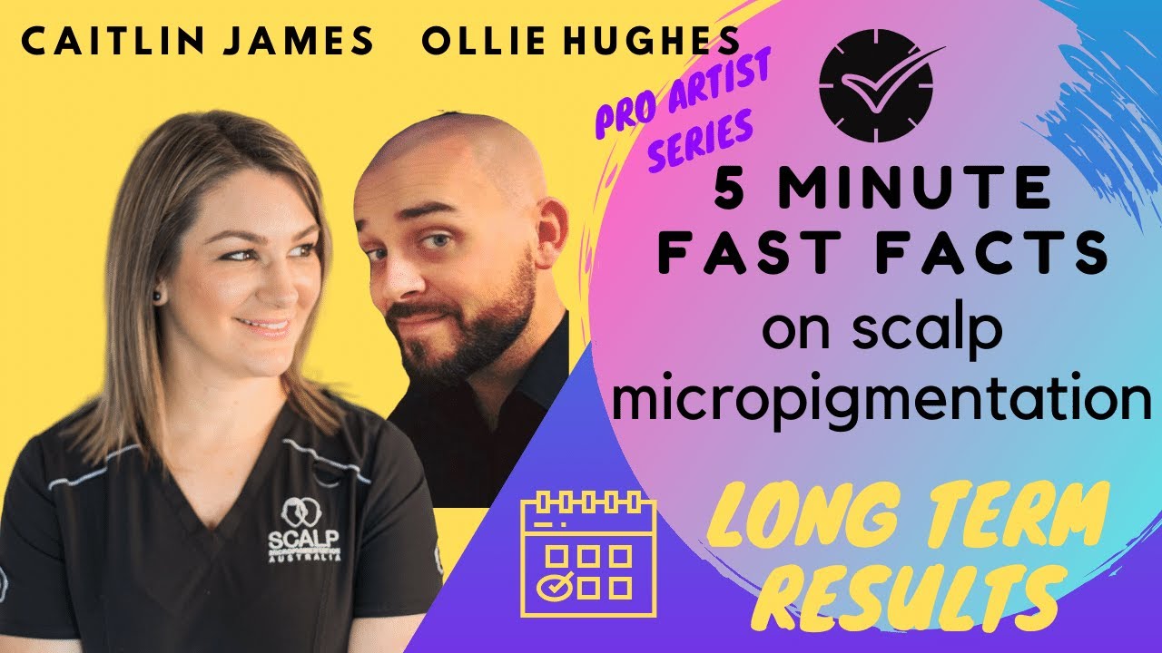 Long Term Maintenance of Scalp MicroPigmentation - 5 Minute FAST FACTS Interview