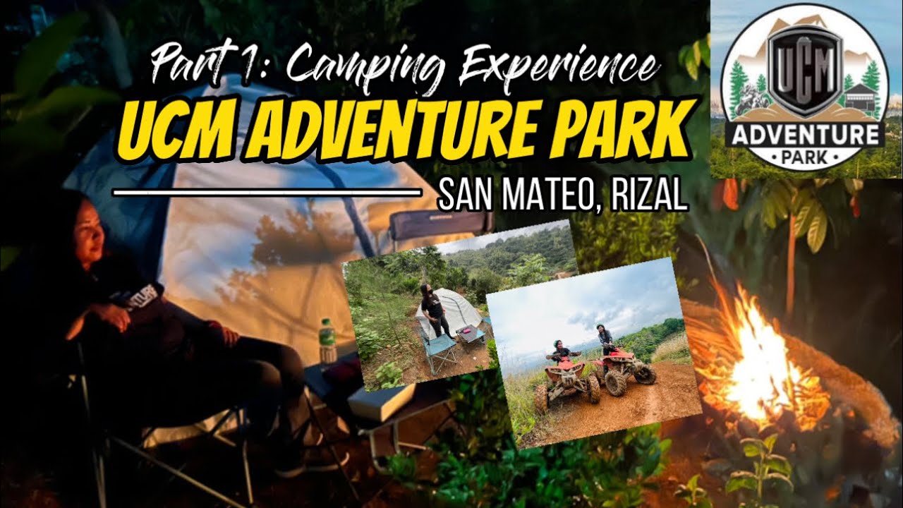 UCM ADVENTURE PARK PART 1 I SAN MATEO RIZAL I 1ST TIME CAMPER I BIYAHE NI DONA