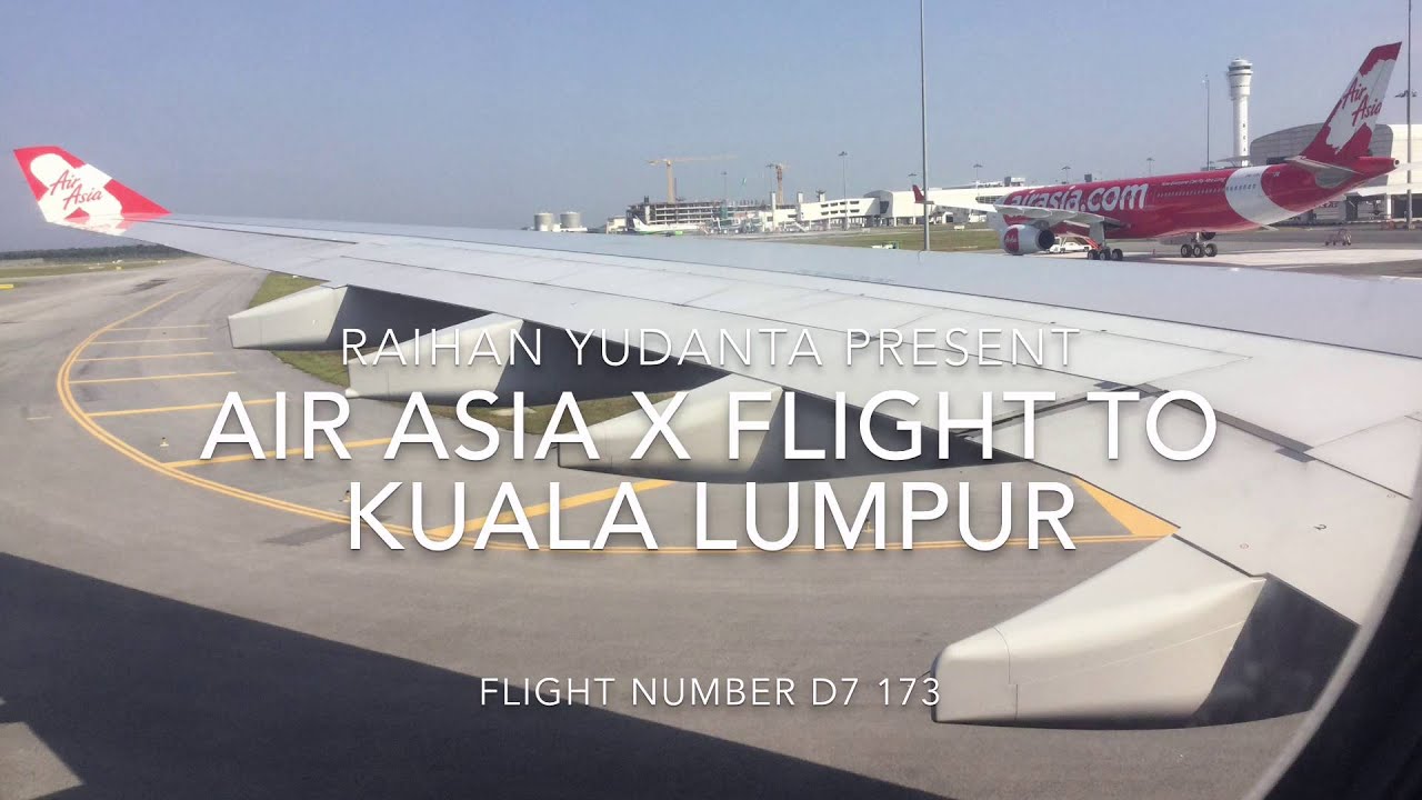 AirAsia X Airbus A330-300 Flight Jeddah to Kuala Lumpur (JED-KUL Plus Bonus) D7 173