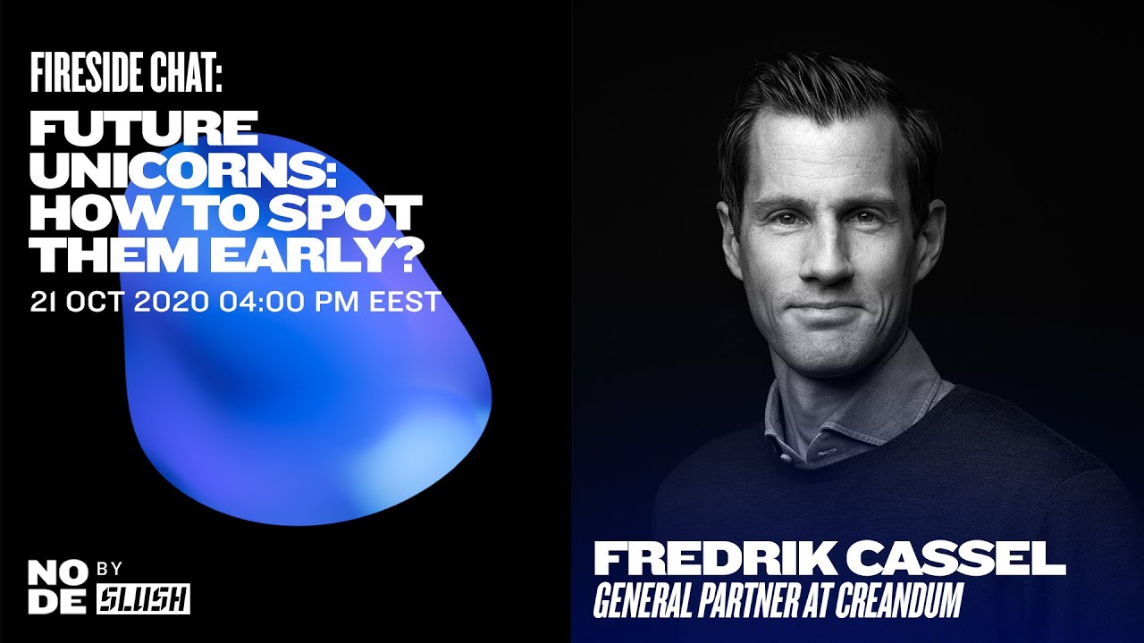 Fireside: Fredrik Cassel, General Partner at Creandum - Future Unicorns: How To Spot Them Early?